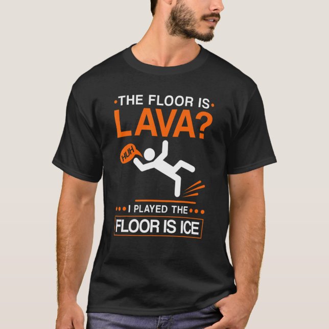 Camiseta The Floor Is Lava Broken Leg Injury Recovery Get W (Anverso)