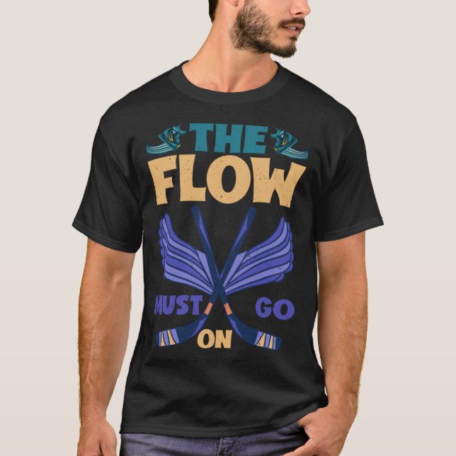 Camiseta The Flow Must Go On (Anverso)