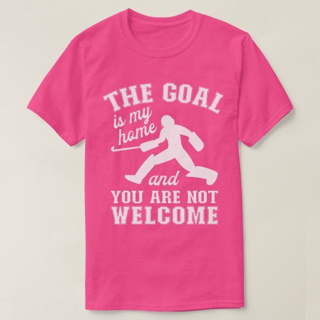 Camiseta The Goal Is My HomeField Hockey Goalie  (Diseño del anverso)
