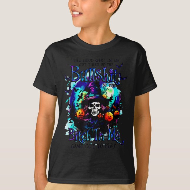 Camiseta The Good Girl In Me Got Tired Halloween Witch Skul (Anverso)