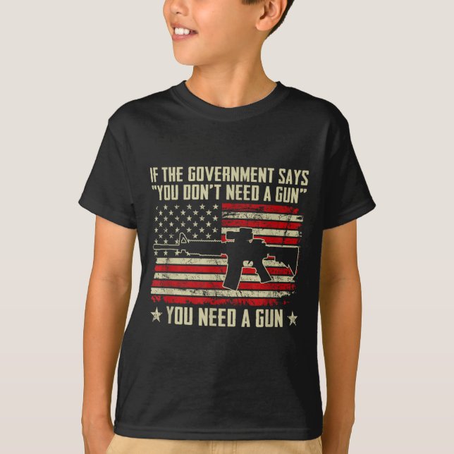 Camiseta The Government Says You Don't Need A Gun - Funny P (Anverso)