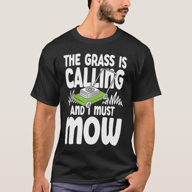 Camiseta The Grass is Calling and I Must Mow (Anverso)