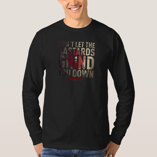 Camiseta The Handmaid's Tale Don't Let The Bastards Grind Y (Anverso)
