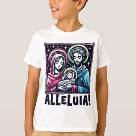 Camiseta The Holy Family: ALLELUIA!