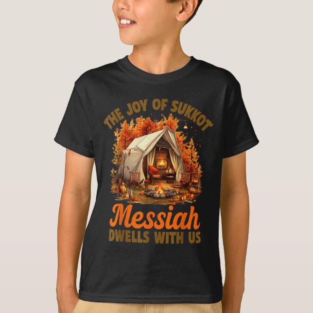 Camiseta The Joy Of Sukkot Messiah Dwells With Us Jewish Ho (Anverso)
