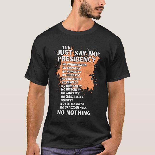 CAMISETA THE "JUST SAY NO" PRESIDENCY (Anverso)