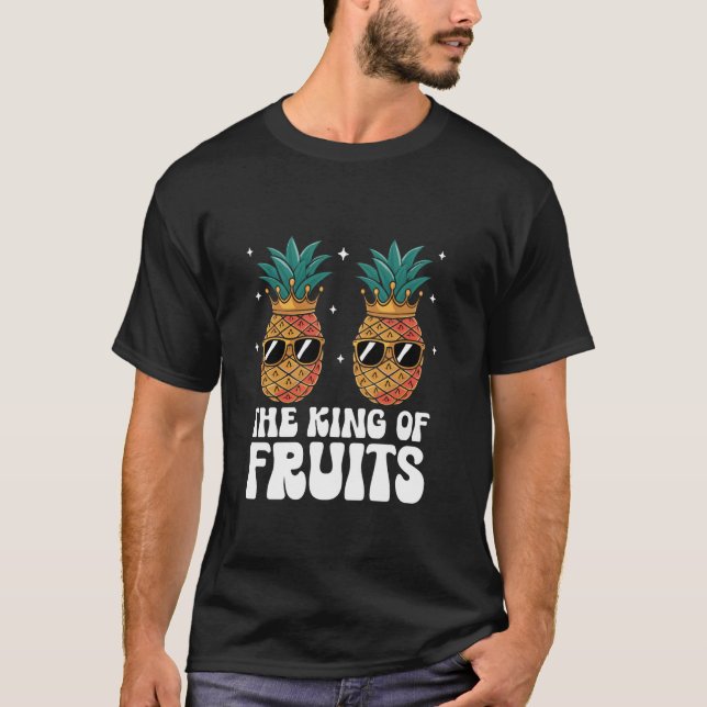 Camiseta The King Of Fruits Fruit Summer Tropical Pineapple (Anverso)