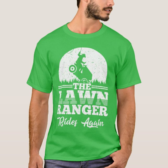 Camiseta The Lawn Ranger Rides Again Cute Lawn Caretaker Gi (Anverso)