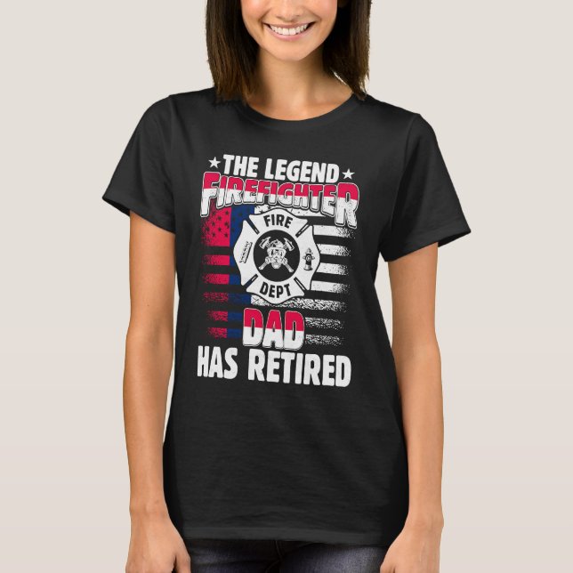 Camiseta The Legend Firefighter Dad Has Retired  Retired Da (Anverso)
