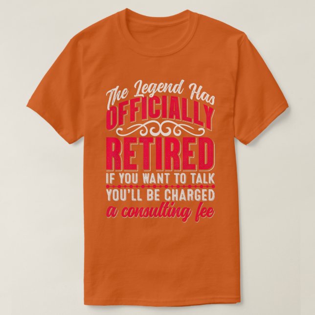 Camiseta The Legend Has Officially Retired Funny Retirement (Diseño del anverso)