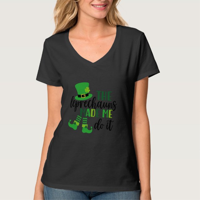 Camiseta The Leprechauns Made Me Do It St Patricks Day Sham (Anverso)
