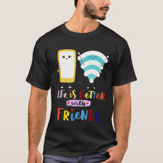 Camiseta The life better with my friend phone WiFi rainbow
