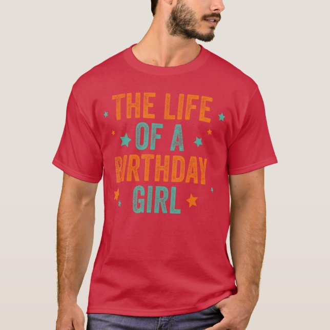 Camiseta The Life of A Birthday Girl (Anverso)