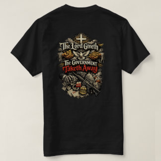 Camiseta The Lord Giveth The Government Taketh Awa