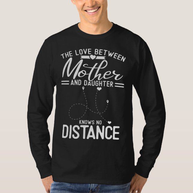 Camiseta The Love Between Mother And Daughter Knows No Dist (Anverso)