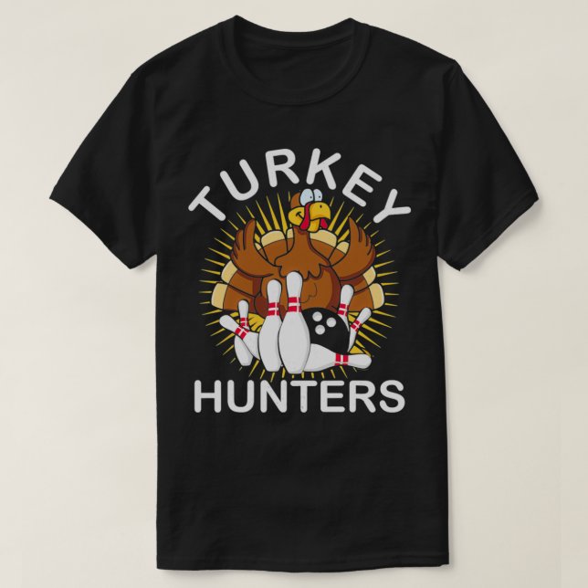 Camiseta The Love Bowling Turkey Hunters Bowling Fan T (Diseño del anverso)