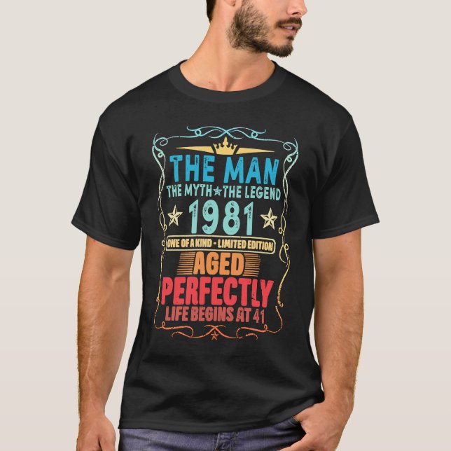 Camiseta The Man The Myth The Legend 1981 Life Begins At 41 (Anverso)