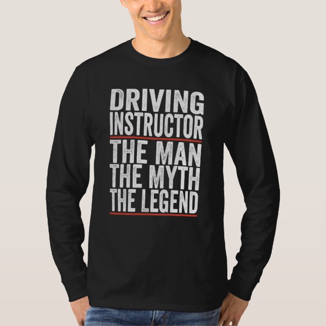 Camiseta The Man The Myth The Legend Driving Instructor (Anverso)