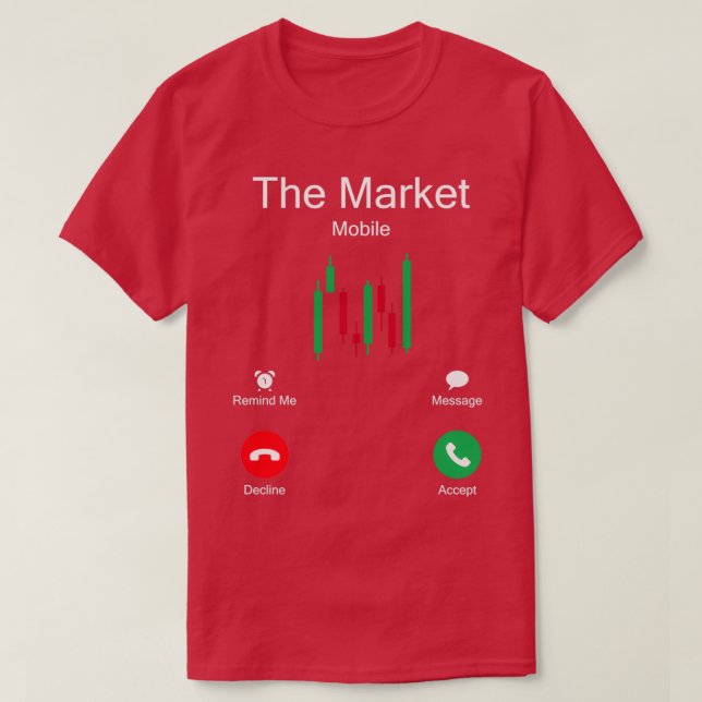 Camiseta The market is calling day trader (Diseño del anverso)