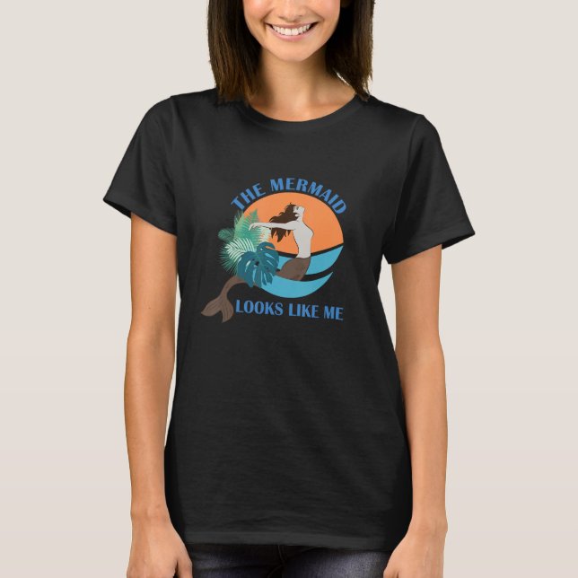 Camiseta The Mermaid Looks Like Me  Quote (Anverso)