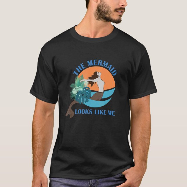 Camiseta The Mermaid Looks Like Me  Quote (Anverso)