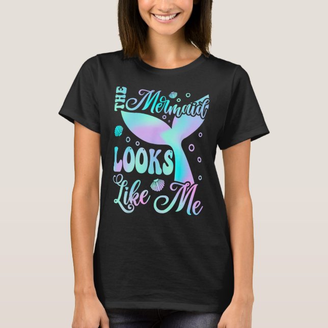 Camiseta The Mermaid Looks Like Me Quote   Men Women Kids (Anverso)