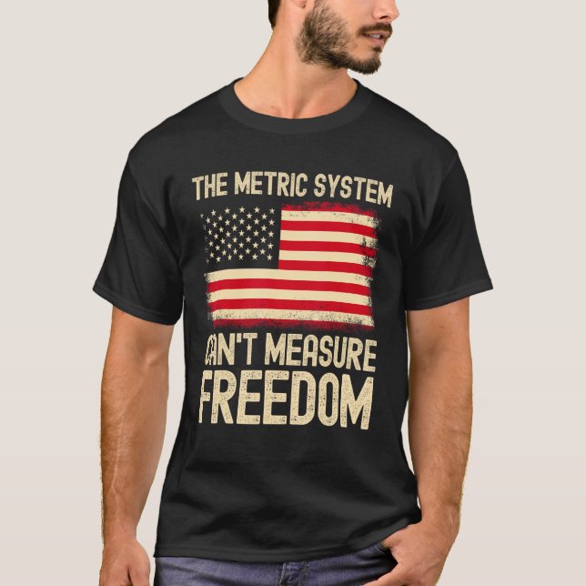 Camiseta The Metric System Can t Measure Freedom USA Flag 4 (Anverso)
