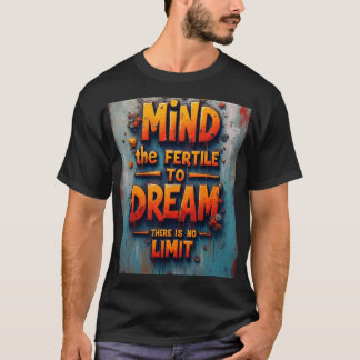 Camiseta The mind is fertile T-Shirt