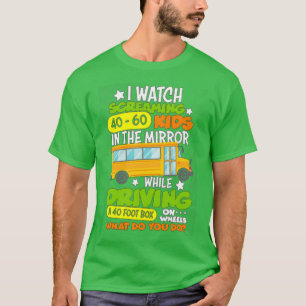 Camiseta The Mirror While Driving Funny School Bus Driver B