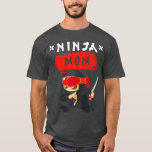 Camiseta The mom Ninja Birthday Party Funny ninja Gift<br><div class="desc">The mom Ninja Birthday Party Funny ninja Gift Visit our store to see more amazing designs.</div>