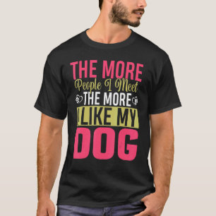 Camiseta The More People I Meet The More I Like My Welsh Co
