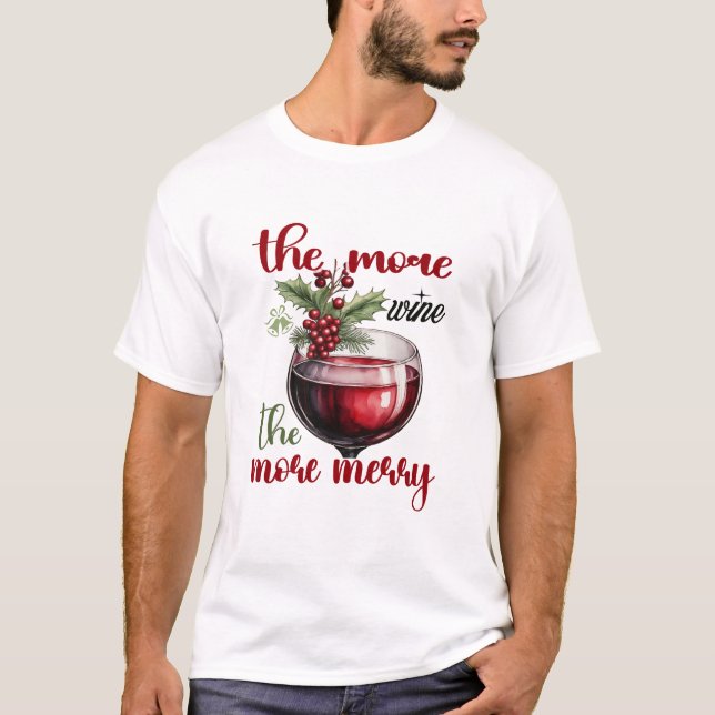 Camiseta The More Wine, The More Merry Christmas Wine Lover (Anverso)