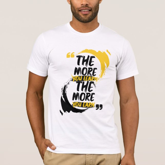 Camiseta The more you learn the more you earn (Anverso)