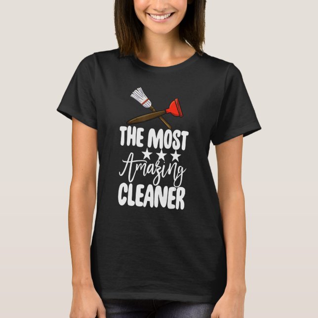 Camiseta The Most Amazing Cleaner  Women Cleaning Team  2 (Anverso)