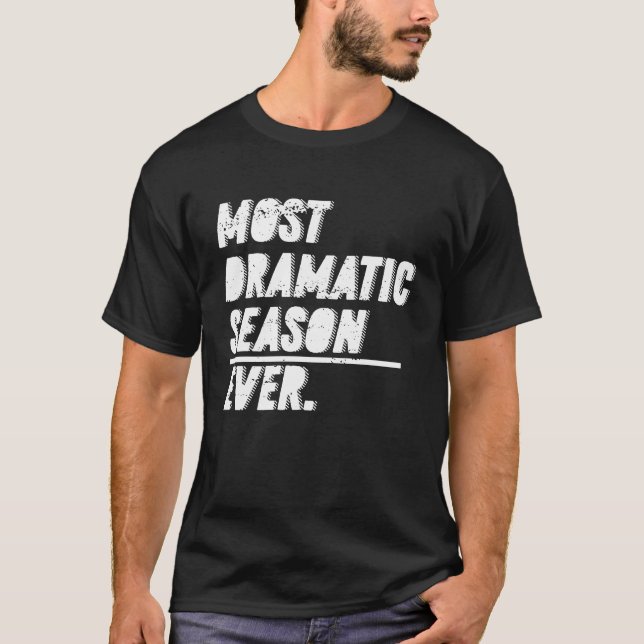 Camiseta The Most Dramatic Season Ever  Bachelor Bacheloret (Anverso)