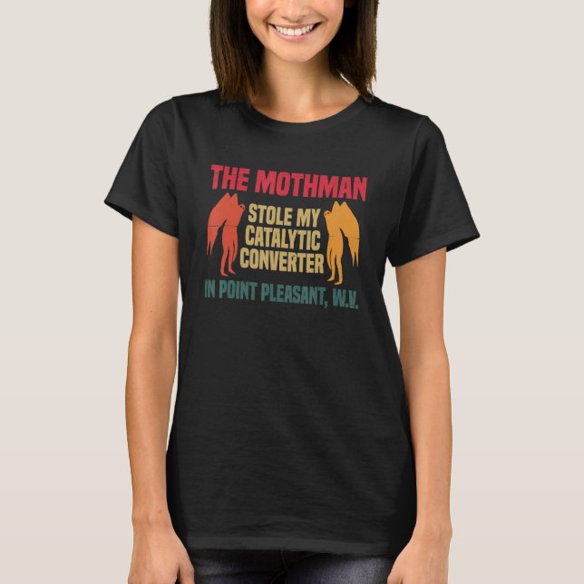 Camiseta The Mothman Stole My Catalytic Converter In Point  (Anverso)