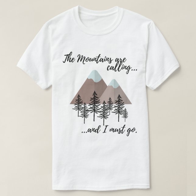 Camiseta The Mountains are calling and I must go Classic  (Diseño del anverso)