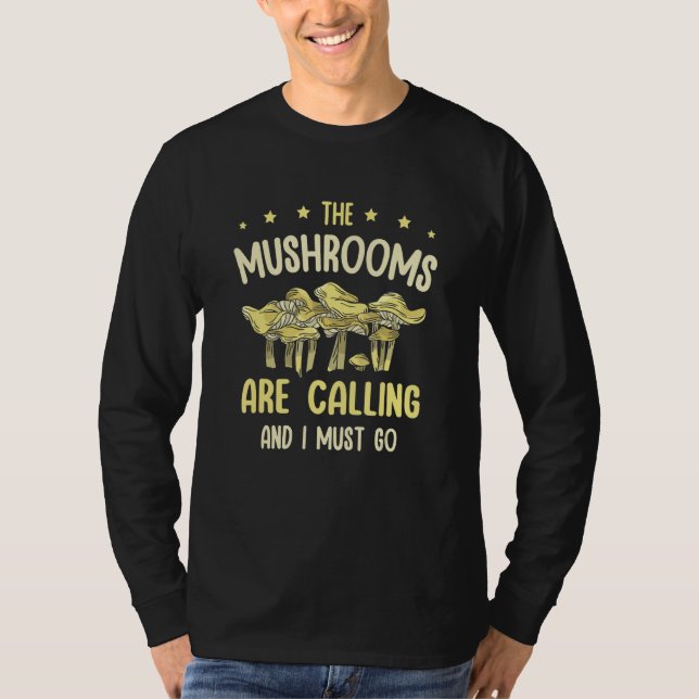 Camiseta The Mushrooms Are Calling And I Must Go Morel Hunt (Anverso)