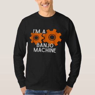 Camiseta The Official Im A Banjo Machine