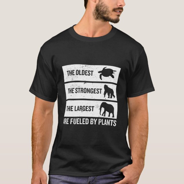Camiseta The Oldest The Strongest The Largest Are Fueled By (Anverso)