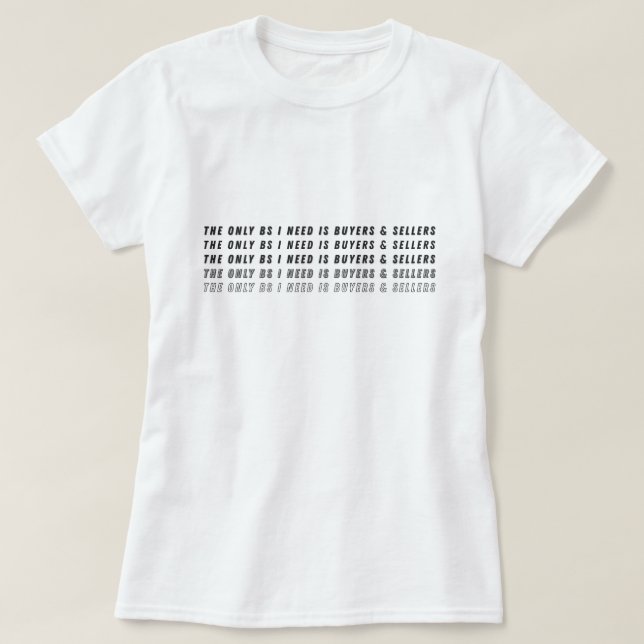 Camiseta The Only BS I Need Is Buyers & Sellers  (Diseño del anverso)