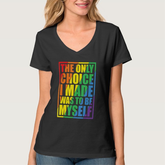 Camiseta The Only Choice I Made Gay Pride LGBT Rainbow Flag (Anverso)