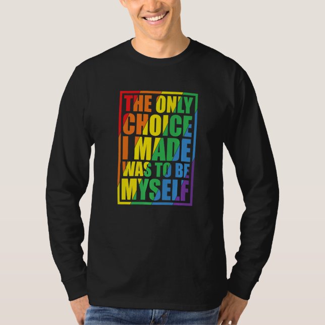 Camiseta The Only Choice I Made Gay Pride LGBT Rainbow Flag (Anverso)