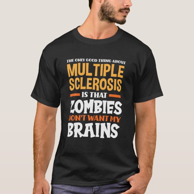 Camiseta The Only Good Thing About Multiple Sclerosis Funny (Anverso)