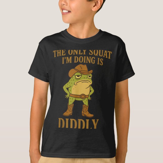 Camiseta The Only Squat I'm Doing Is Diddly Cowboy Frog Mem (Anverso)