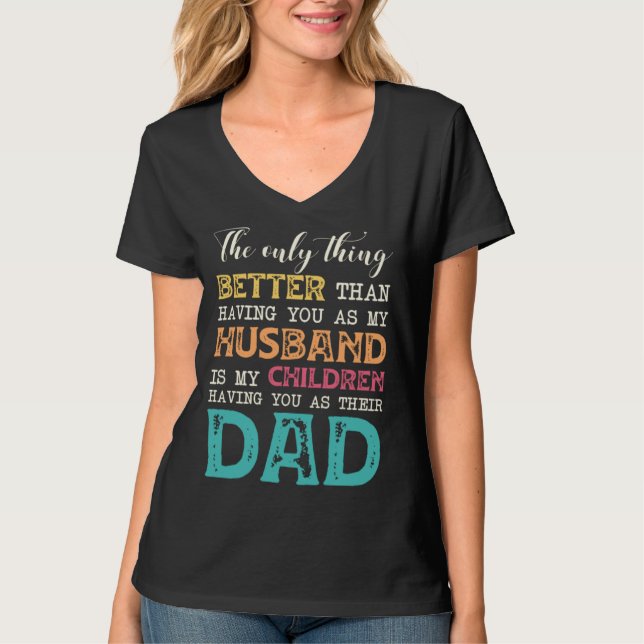 Camiseta The Only Thing Better Than Having You as My Husban (Anverso)