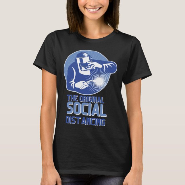 Camiseta The Original Social Distancing Welder Welding Cool (Anverso)