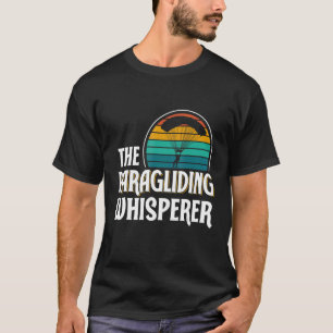 Camiseta The Paragliding Whisperer Paraglider Paraglide Pil