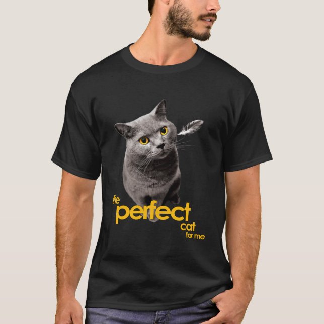 Camiseta The Perfect Cat for Me British Shorthair (Anverso)