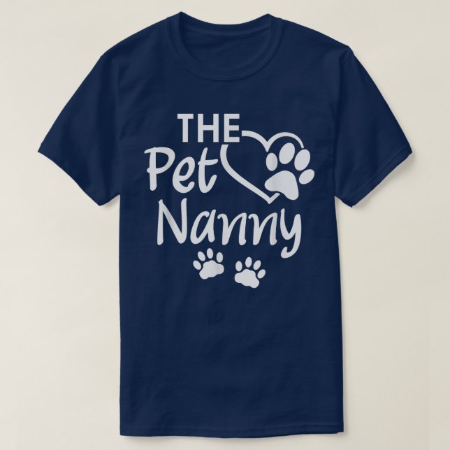 Camiseta The Pet Nanny Pet Sitting Pet Watcher Pet Sitter T (Diseño del anverso)